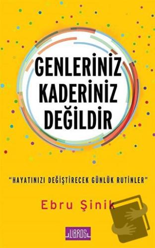 Genleriniz Kaderiniz Değildir - Ebru Şinik - Libros Yayınları - Fiyatı