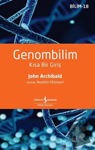 Genombilim - Kısa Bir Giriş - John Archibald - İş Bankası Kültür Yayın