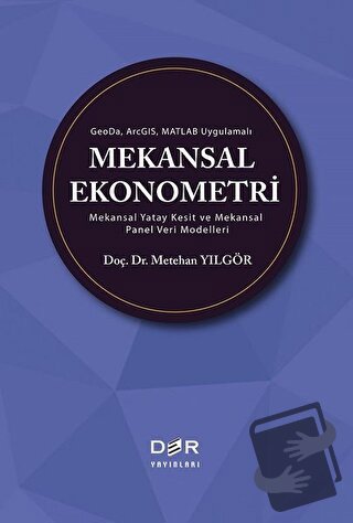 GeoDa ArcGIS Matlab Uygulamalı Mekansal Ekonometri - Metehan Yılgör - 