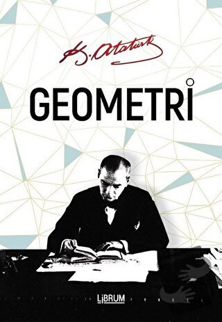 Geometri - Mustafa Kemal Atatürk - Librum Kitap - Fiyatı - Yorumları -