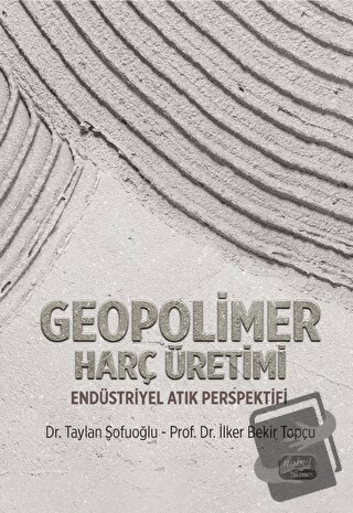 Geopolimer Harç Üretimi - Taylan Sofuoğlu - Nobel Bilimsel Eserler - F