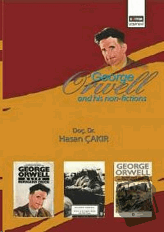 George Orwell and His Non-Fictions - Hasan Çakır - Eğitim Yayınevi - B