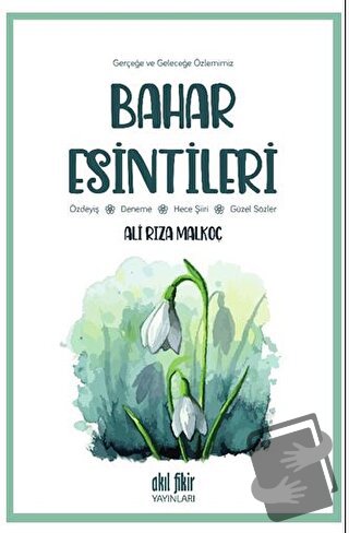 Gerçeğe ve Geleceğe Özlemimiz - Bahar Esintileri - Ali Rıza Malkoç - A