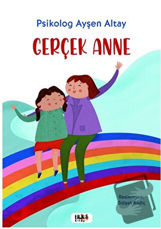 Gerçek Anne - Ayşen Altay - Tilki Kitap - Fiyatı - Yorumları - Satın A