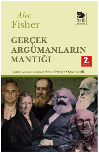 Gerçek Argümanların Mantığı - Alec Fisher - İmge Kitabevi Yayınları - 