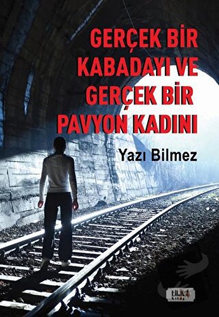 Gerçek Bir Kabadayı ve Gerçek Bir Pavyon Kadını - Yazı Bilmez - Tilki 