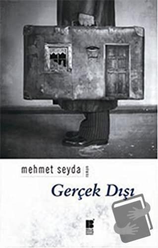 Gerçek Dışı - Mehmet Seyda - Bilge Kültür Sanat - Fiyatı - Yorumları -