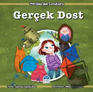 Gerçek Dost - Mevlana’dan Çocuklara - Şenay Saçbüker - Martı Çocuk Yay