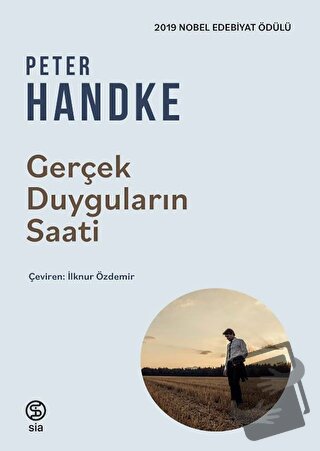 Gerçek Duyguların Saati - Peter Handke - Sia Kitap - Fiyatı - Yorumlar