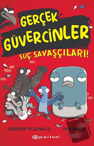 Gerçek Güvercinler 1- Suç Savaşçıları! - Ben Wood - Epsilon Yayınevi -