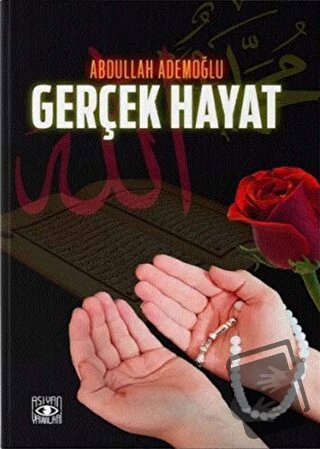 Gerçek Hayat - Abdullah Ademoğlu - Aşiyan Yayınları - Fiyatı - Yorumla