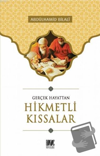 Gerçek Hayattan Hikmetli Kıssalar - Abdülhamid Bilali - Buruç Yayınlar