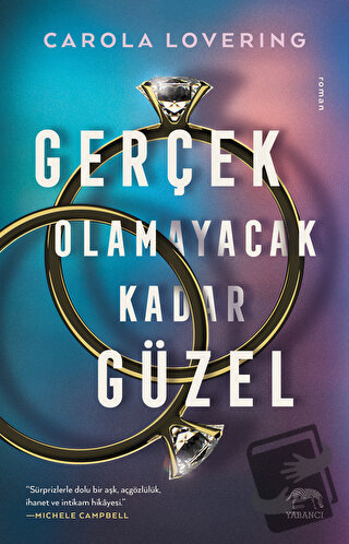 Gerçek Olamayacak Kadar Güzel - Carola Lovering - Yabancı Yayınları - 