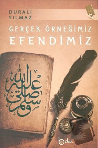 Gerçek Örneğimiz Efendimiz - Durali Yılmaz - Beka Yayınları - Fiyatı -