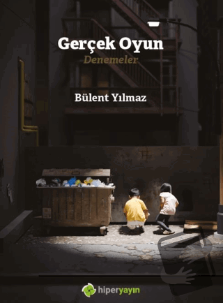 Gerçek Oyun Denemeler - Bülent Yılmaz - Hiperlink Yayınları - Fiyatı -