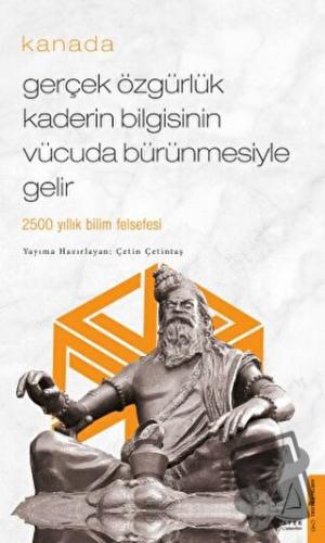 Gerçek Özgürlük Kaderin Bilgisinin Vücuda Bürünmesiyle Gelir - Kanada 