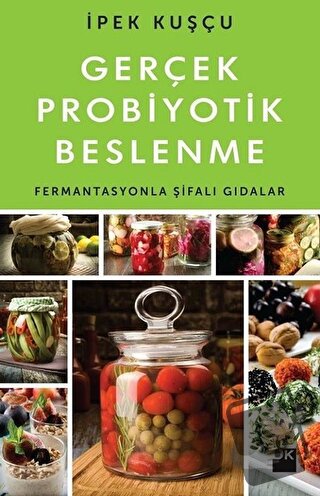 Gerçek Probiyotik Beslenme - İpek Kuşçu - Doğan Kitap - Fiyatı - Yorum