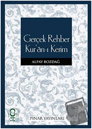 Gerçek Rehber Kur’an-ı Kerim - Alpay Bozdağ - Pınar Yayınları - Fiyatı