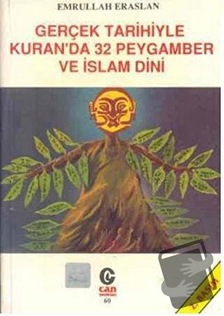 Gerçek Tarihiyle Kuran’da 32 Peygamber ve İslam Dini - Emrullah Erasla