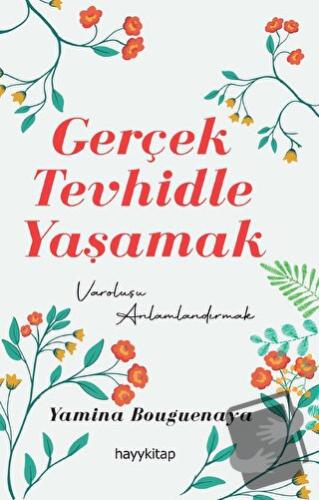 Gerçek Tevhidle Yaşamak - Yamina Bouguenaya - Hayykitap - Fiyatı - Yor