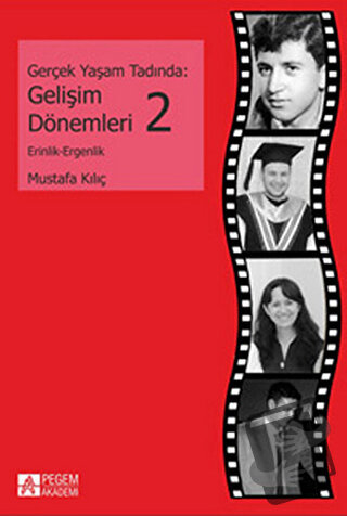 Gerçek Yaşam Tadında: Gelişim Dönemleri - 2 - Mustafa Kılıç - Pegem Ak