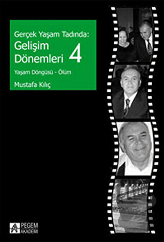 Gerçek Yaşam Tadında: Gelişim Dönemleri - 4 - Mustafa Kılıç - Pegem Ak