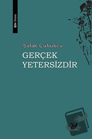 Gerçek Yetersizdir - Şafak Çubukcu - Anima Yayınları - Fiyatı - Yoruml