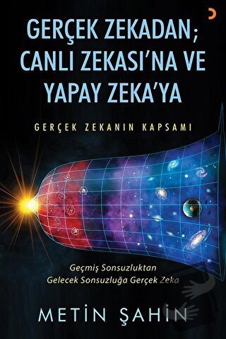 Gerçek Zekadan Canlı Zekasına ve Yapay Zekaya - Metin Şahin - Cinius Y