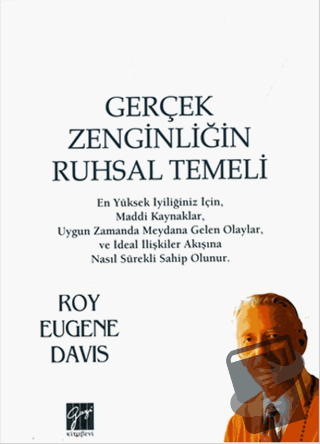 Gerçek Zenginliğin Ruhsal Temeli - Roy Eugene Davis - Gazi Kitabevi - 