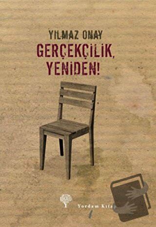 Gerçekçilik, Yeniden! - Yılmaz Onay - Yordam Kitap - Fiyatı - Yorumlar