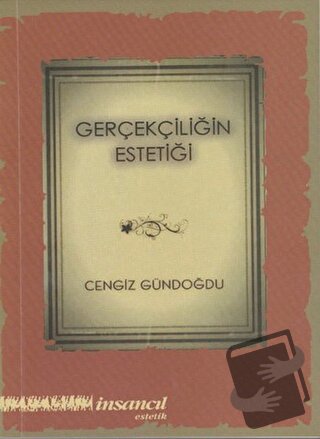 Gerçekliğin Estetiği - Cengiz Gündoğdu - İnsancıl Yayınları - Fiyatı -