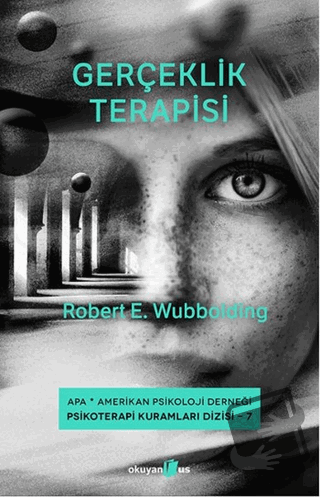 Gerçeklik Terapisi - Robert E. Wubbolding - Okuyan Us Yayınları - Fiya