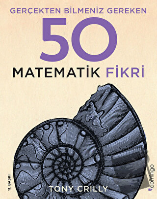 Gerçekten Bilmeniz Gereken 50 Matematik Fikri (Ciltli) - Tony Crilly -