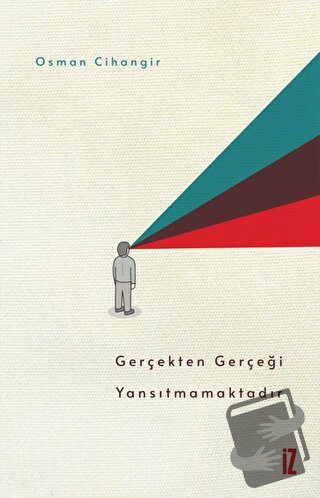 Gerçekten Gerçeği Yansıtmamaktadır - Osman Cihangir - İz Yayıncılık - 