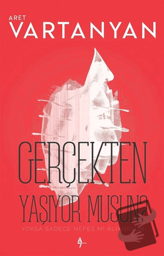 Gerçekten Yaşıyor Musun? - Aret Vartanyan - A7 Kitap - Fiyatı - Yoruml