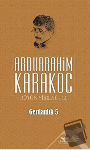 Gerdanlık 5 - Abdurrahim Karakoç - Altınordu Yayınları - Fiyatı - Yoru