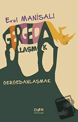 Gergedanlaşmak - Erol Manisalı - Der Yayınları - Fiyatı - Yorumları - 