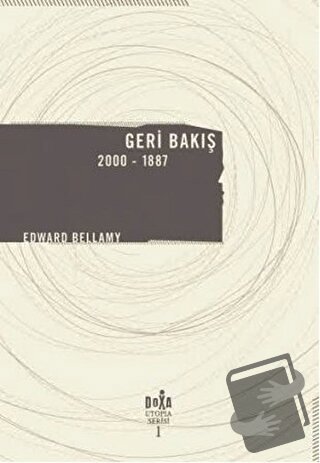 Geri Bakış 2000-1887 - Edward Bellamy - Doxa Yayınları - Fiyatı - Yoru