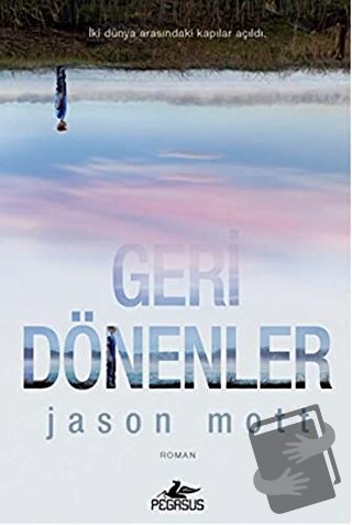 Geri Dönenler - Jason Mott - Pegasus Yayınları - Fiyatı - Yorumları - 