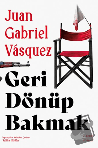 Geri Dönüp Bakmak - Juan Gabriel Vasquez - Everest Yayınları - Fiyatı 