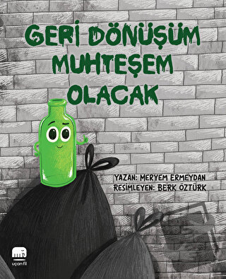 Geri Dönüşüm Muhteşem Olacak - Meryem Ermeydan - Uçan Fil Yayınları - 