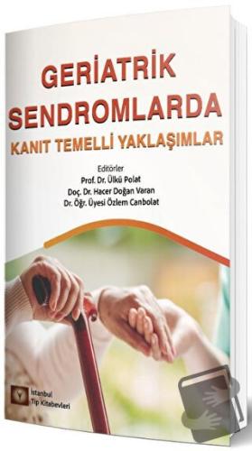 Geriatrik Sendromlarda Kanıt Temelli Yaklaşımlar - Ülkü Polat - İstanb