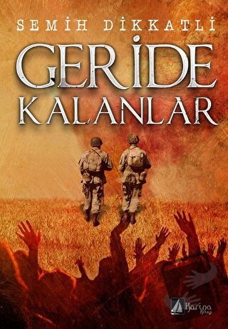 Geride Kalanlar - Semih Dikkatli - Karina Kitap - Fiyatı - Yorumları -