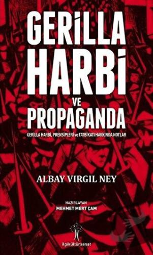 Gerilla Harbi ve Propaganda - Albay Vırgıl Ney - İlgi Kültür Sanat Yay