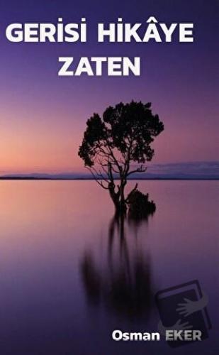 Gerisi Hikaye Zaten - Osman Eker - Platanus Publishing - Fiyatı - Yoru