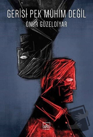 Gerisi Pek Mühim Değil - Onur Güzeldiyar - İthaki Yayınları - Fiyatı -