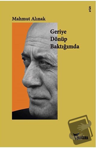 Geriye Dönüp Baktığımda - Mahmut Alınak - Yazılama Yayınevi - Fiyatı -