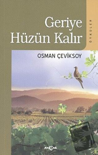 Geriye Hüzün Kalır - Osman Çeviksoy - Akçağ Yayınları - Fiyatı - Yorum