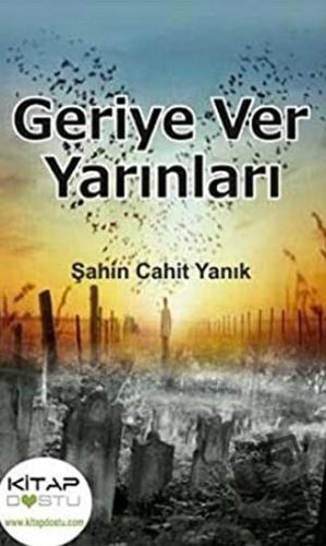 Geriye Ver Yarınları - Şahin Cahit Yanık - Kitap Dostu Yayınları - Fiy