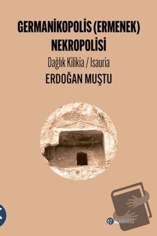 Germanikopolis (Ermenek) Nekropolisi Dağlık Kilikia / Isauria - Erdoğa